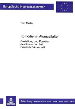 Komödie im Atomzeitalter von Müller,  Rolf