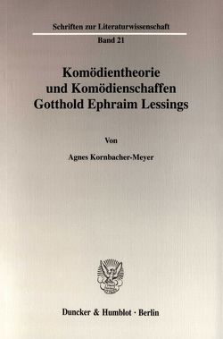 Komödientheorie und Komödienschaffen Gotthold Ephraim Lessings. von Kornbacher-Meyer,  Agnes