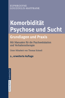 Komorbidität Psychose und Sucht – Grundlagen und Praxis von Gouzoulis-Mayfrank,  Euphrosyne, Schnell,  T.