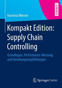 Kompakt Edition: Supply Chain Controlling von Werner,  Hartmut