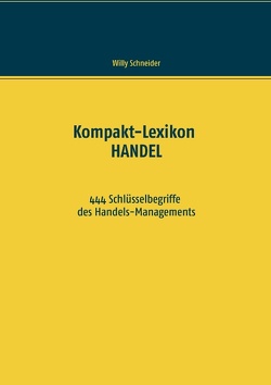 Kompakt-Lexikon HANDEL von Schneider,  Willy