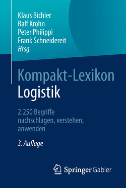 Kompakt-Lexikon Logistik von Bichler,  Klaus, Krohn,  Ralf, Philippi,  Peter, Schneidereit,  Frank