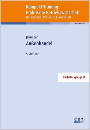 Kompakt-Training Außenhandel von Jahrmann,  F.-Ulrich, Olfert,  Klaus