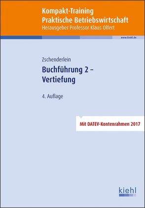 Kompakt-Training Buchführung 2 – Vertiefung von Olfert,  Klaus, Zschenderlein,  Oliver