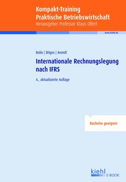 Kompakt-Training Internationale Rechnungslegung nach IFRS von Arendt,  Uwe, Bolin,  Manfred, Ditges,  Johannes