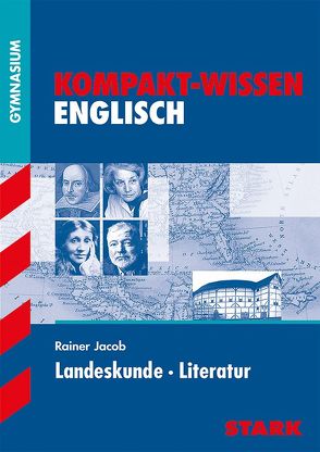 STARK Kompakt-Wissen Gymnasium – Englisch Landeskunde Literatur von Jacob,  Rainer