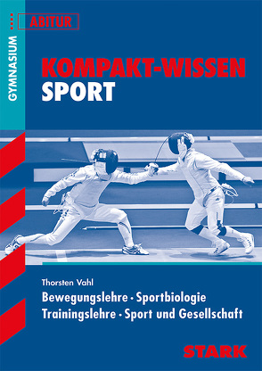 STARK Kompakt-Wissen – Sport Oberstufe von Vahl,  Thorsten