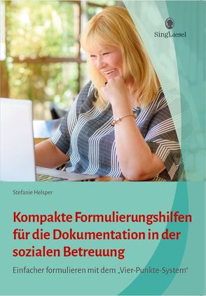 Kompakte Formulierungshilfen für die Dokumentation in der sozialen Betreuung von Helsper,  Stefanie