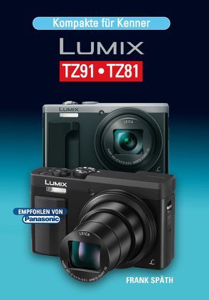 Kompakte für Kenner LUMIX TZ91•TZ81 von Spaeth,  Frank