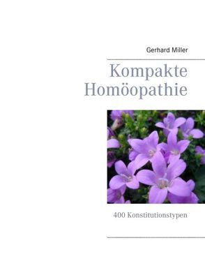 Kompakte Homöopathie von Miller,  Gerhard