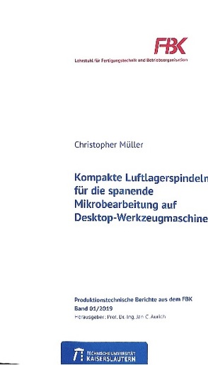 Kompakte Luftlagerspindeln für die spanende Mikrobearbeitung auf Desktop-Werkzeugmaschinen von Mueller,  Christopher