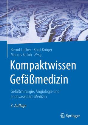 Kompaktwissen Gefäßmedizin von Katoh,  Marcus, Kröger,  Knut, Luther,  Bernd