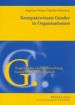 Kompaktwissen Gender in Organisationen von Schmeck,  Marike, Welpe,  Ingelore
