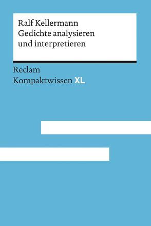 Gedichte analysieren und interpretieren von Kellermann,  Ralf