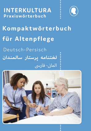 Kompaktwörterbuch für Altenpflege / Interkultura Kompaktwörterbuch für Altenpflege