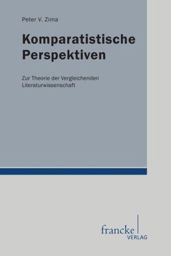Komparatistische Perspektiven von Zima,  Peter V.