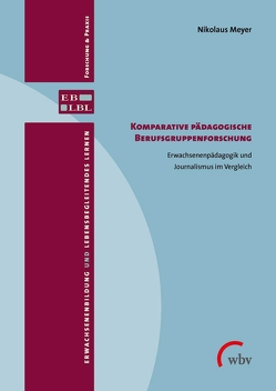Komparative pädagogische Berufsgruppenforschung von Meyer,  Nikolaus