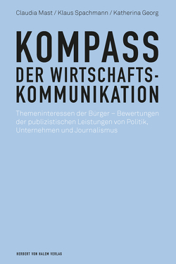 Kompass der Wirtschaftskommunikation von Georg,  Katherina, Mast,  Claudia, Spachmann,  Klaus
