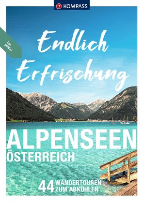 KOMPASS Endlich Erfrischung – Alpenseen von Garnweidner,  Siegfried, Heitzmann,  Wolfgang, Mag. Schmarda,  Thomas, Moczynski,  Raphaela, Nemec,  Katharina, Schaefer,  Brigitte, Sonntag,  Hermann, Theil,  Walter, Volgger,  Eva Maria, Zahel,  Mark