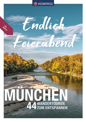 KOMPASS Endlich Feierabend – München von Eder,  Birgitta und Helmut, Enke,  Ralf, Garnweidner,  Siegfried
