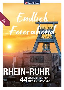 KOMPASS Endlich Feierabend – Rhein-Ruhr von Aigner,  Lisa, Behla,  Sylvia und Thilo, Bernau,  Stephan, Harnach,  Klaus, Pollmann,  Bernhard