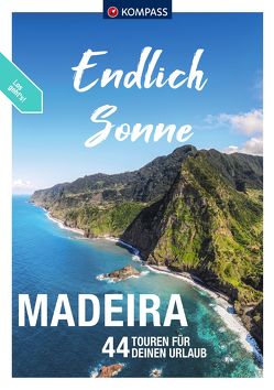 KOMPASS Endlich Sonne – Madeira von Aigner,  Lisa, Mertz,  Peter