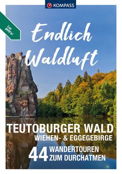KOMPASS Endlich Waldluft – Teutoburger Wald – Wiehen- & Eggegebirge von Behla,  Sylvia und Thilo