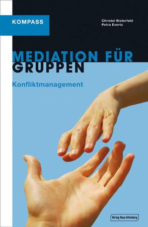 Kompass Mediation für Gruppen von Bisterfeld,  Christel, Evertz,  Petra