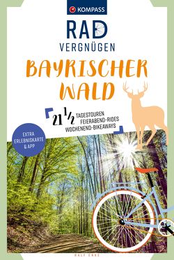 KOMPASS Radvergnügen Bayerischer Wald von Enke,  Ralf