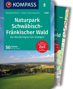 KOMPASS Wanderführer Naturpark Schwäbisch-Fränkischer Wald, Die Wanderregion bei Stuttgart, 50 Touren von Sippel,  Werner