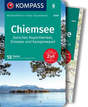 KOMPASS Wanderführer Chiemsee, Zwischen Rupertiwinkel, Simssee und Kampenwand, 55 Touren von Göbl,  Monika, Theil,  Walter