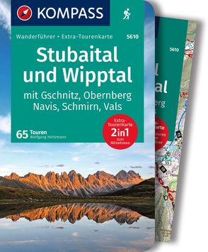 KOMPASS Wanderführer Stubaital und Wipptal mit Gschnitz, Obernberg, Navis, Schmirn, Vals, 65 Touren von Heitzmann,  Wolfgang