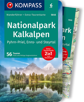 KOMPASS Wanderführer Nationalpark Kalkalpen – Pyhrn-Priel, Enns- und Steyrtal, 55 Touren von Sieghartsleitner,  Franz und Philipp