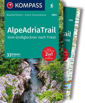 KOMPASS Wanderführer AlpeAdriaTrail, Vom Großglockner nach Triest, 33 Etappen von Theil,  Walter