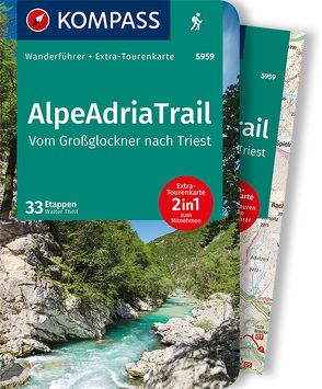 KOMPASS Wanderführer AlpeAdriaTrail, Vom Großglockner nachTriest, 33 Etappen von Theil,  Walter