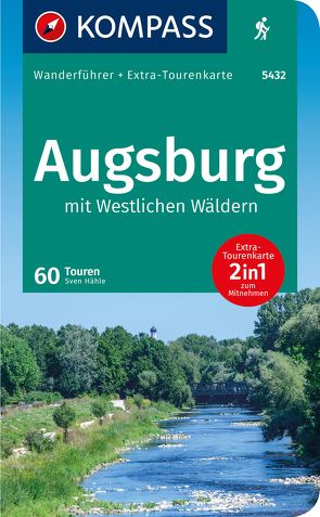 KOMPASS Wanderführer Augsburg mit Westlichen Wäldern, Wittelsbacher Land und Ammersee, 60 Touren von Hähle,  Sven