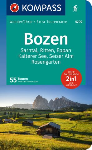 KOMPASS Wanderführer Bozen, Sarntal, Ritten, Eppan, Kalterer See, Seiser Alm, Rosengarten, 55 Touren