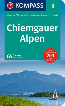 KOMPASS Wanderführer Chiemgauer Alpen, 65 Touren von Theil,  Walter
