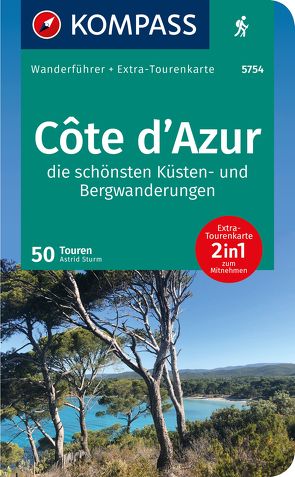 KOMPASS Wanderführer Côte d’Azur, Die schönsten Küsten- und Bergwanderungen, 50 Touren von Sturm,  Astrid