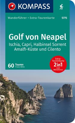 KOMPASS Wanderführer Golf von Neapel, Ischia, Capri, Halbinsel Sorrent, Amalfi-Küste und Cilento, 60 Touren von Wille,  Franz