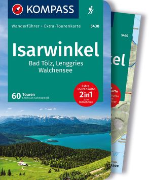 KOMPASS Wanderführer Isarwinkel, Bad Tölz, Lenggries, Walchensee, 60 Touren von Schneeweiß,  Christian