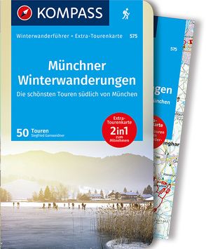 KOMPASS Wanderführer Münchner Winterwanderungen, 50 Touren von Garnweidner,  Siegfried