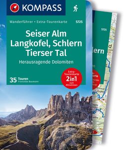 KOMPASS Wanderführer Seiser Alm, Langkofel, Schlern, Tierser Tal – Herausragende Dolomiten, 35 Touren von Baumann,  Franziska