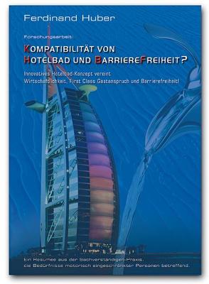 Kompatibilität von Hotelbad und Barrierefreiheit? von Dr. Huber,  Ferdinand, Huber,  Ferdinand