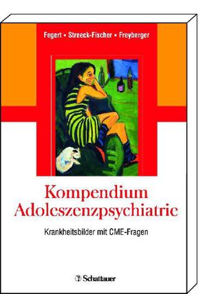 Kompendium Adoleszenzpsychiatrie von Fegert,  Jörg Michael, Freyberger,  Harald J, Streeck-Fischer,  Annette