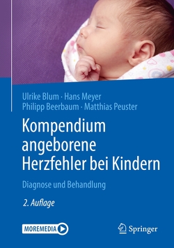 Kompendium angeborene Herzfehler bei Kindern von Beerbaum,  Philipp, Blum,  Ulrike, Meyer,  Hans, Peuster,  Matthias
