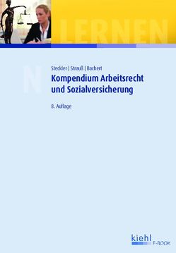 Kompendium Arbeitsrecht und Sozialversicherung von Steckler,  Brunhilde