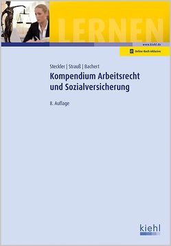 Kompendium Arbeitsrecht und Sozialversicherung von Bachert,  Patric, Steckler,  Brunhilde, Strauß,  Rainer
