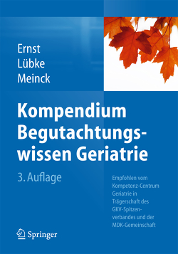 Kompendium Begutachtungswissen Geriatrie von Ernst,  Friedemann, Lübke,  Norbert, Meinck,  Matthias