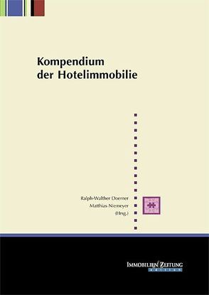 Kompendium der Hotelimmobilie von Doerner,  Ralph-Walther, Niemeyer,  Matthias
